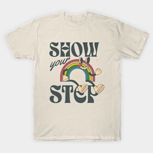 Show your step T-Shirt